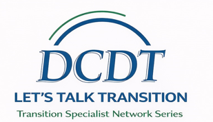 DCDT Let’s Talk Transition – Transition Specialist Network Series logo